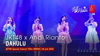 Download lagu JKT48 x Andi Rianto - Dahulu | FULL HOUSE 26 Juli 2025