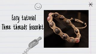 Easy tutorial 3 threads bracelet 