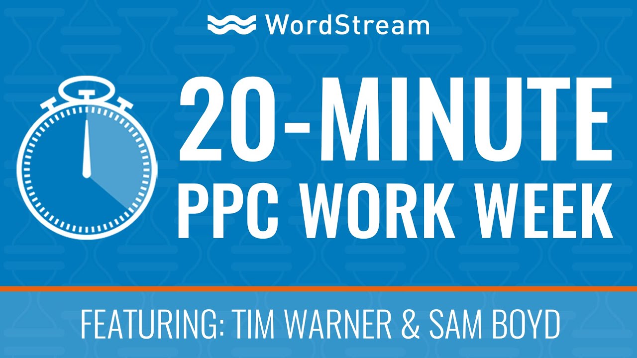 WordStream: 20-Minute PPC Work Week for Advertisers