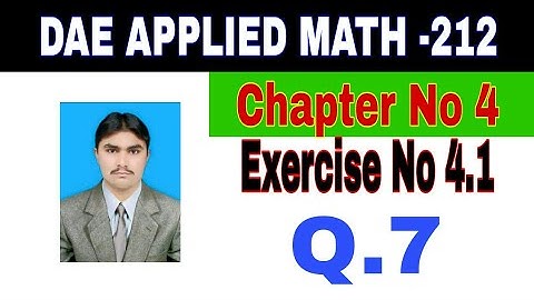 DAE Math 212|| 2nd year || Applied Mathematics- 212||Chapter 4 ||Exercise 4.1|| Question 7