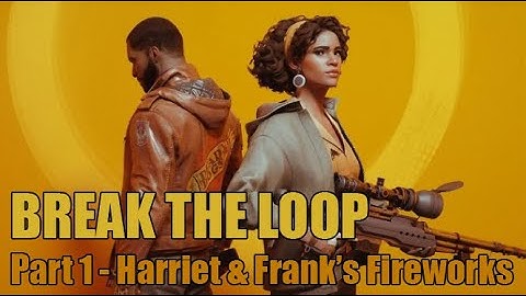 DEATHLOOP - Break the Loop (Part 1) - Harriet & Frank