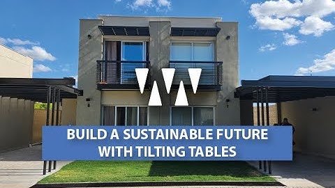 BUILD A SUSTAINABLE FUTURE WITH TILTING TABLES