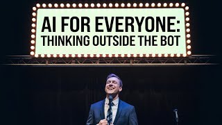 Ai For Everyone:Thinking Outside The Bot