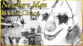 Nowhere Man The Beatles (Rock Version) cover Woven Chaos