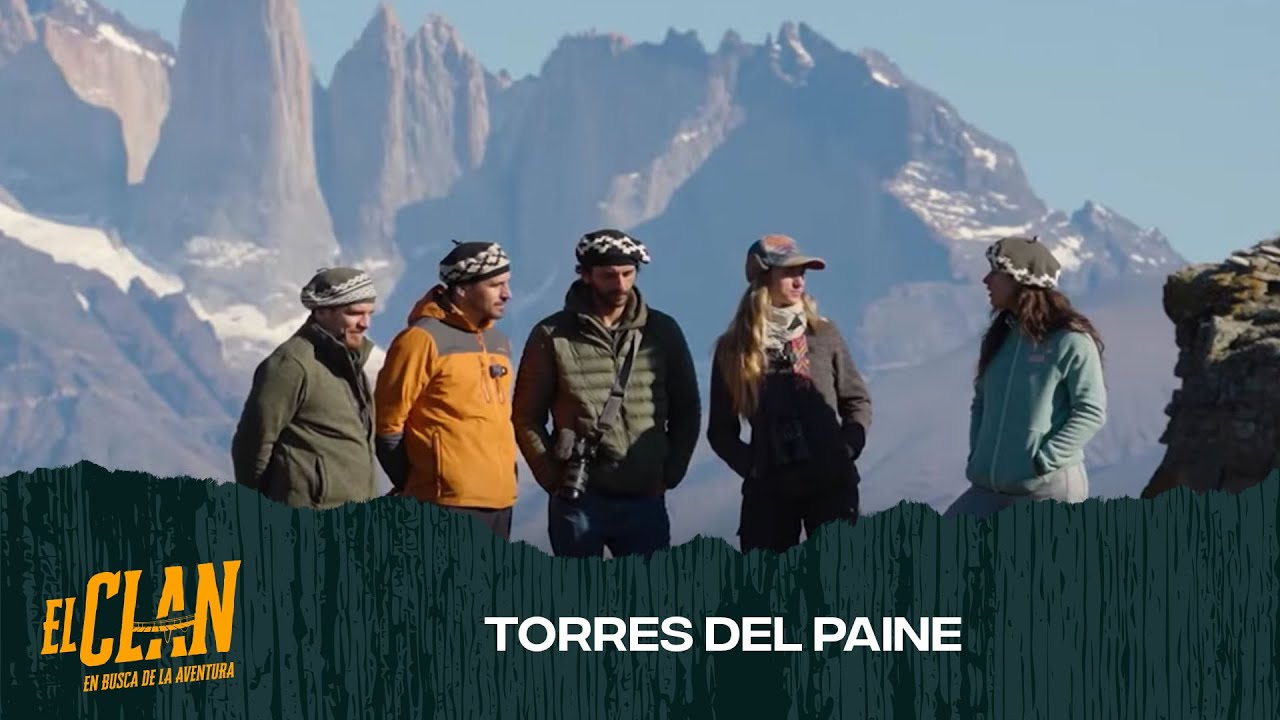 El Clan |  Capítulo 7 | Torres del Paine