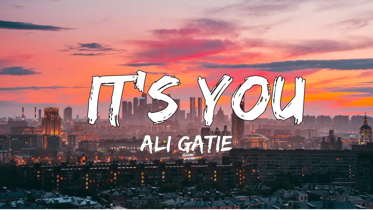 It's You (Lyrics) - Ali Gatie - - YouTube