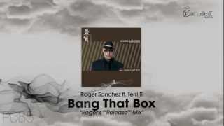 Roger Sanchez Ft. Terri B - Bang That Box (Roger'S Release Mix)