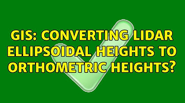 GIS: Converting LiDAR ellipsoidal heights to orthometric heights?