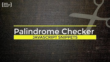 Check if a String is a palindrome with JavaScript Tutorial