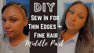 The Best DIY Sew In Technique For Thin Edges + Fine Hair| Easy| Middle Part| Leave out|