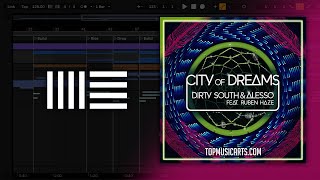 Dirty South, Alesso - City Of Dreams ft. Ruben Haze (Ableton Remake)