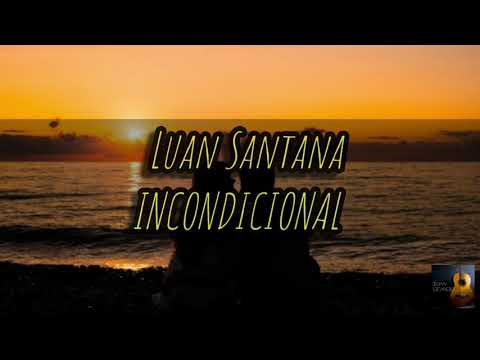 Luan Santana- incondicional