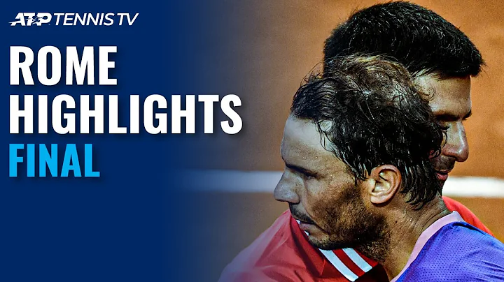 Novak Djokovic vs Rafael Nadal | Rome 2021 Final Highlights - 天天要聞