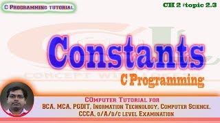 CH 2#Topic 2.3 Constants (use in C Programing)