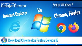 Cara Download, Install Browser Mozilla Firefox, Chrome, Opera di Windows 7 Dengan Internet Explorer