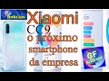 Xiaomi cc9 o próximo smartphone da empresa