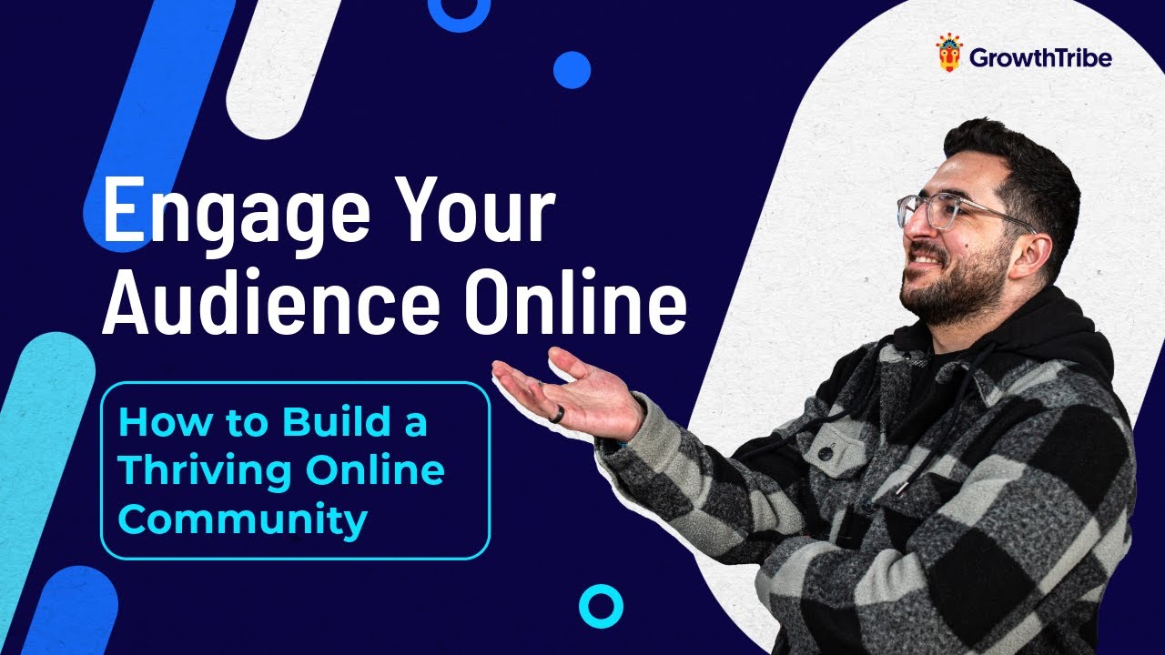 Engage your audience online: How to Build a Thriving Online Community ...