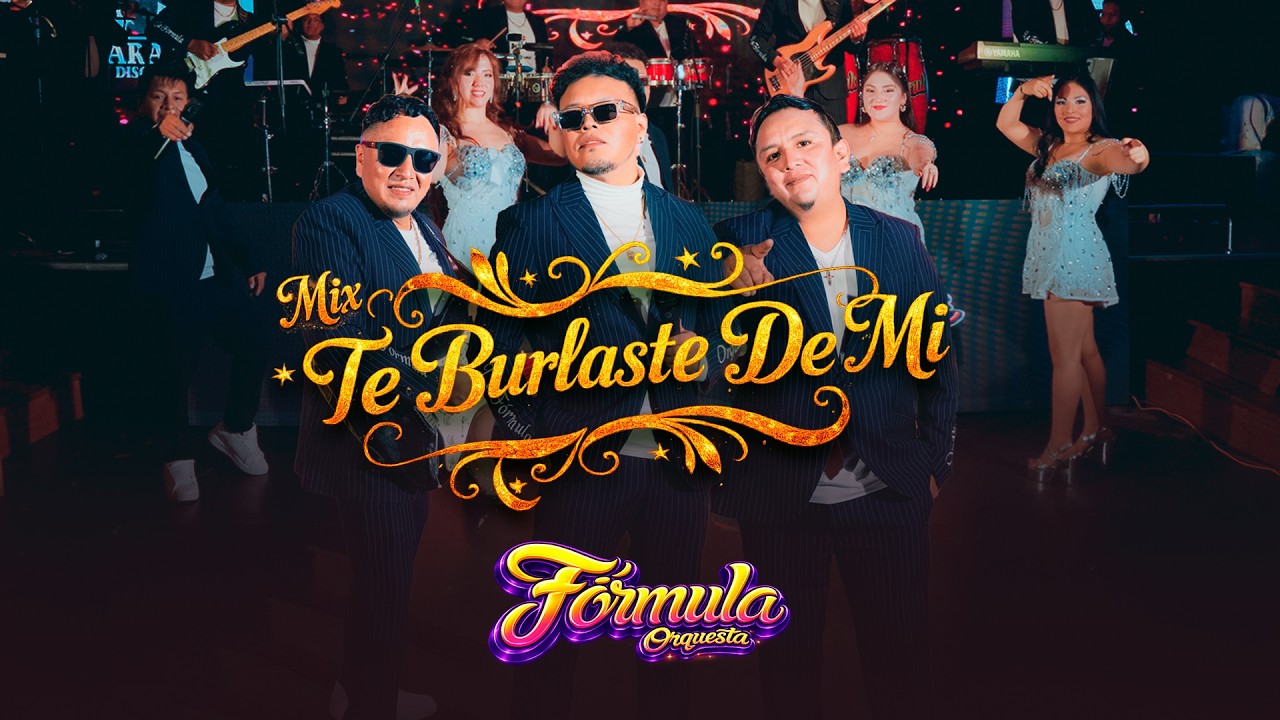Fórmula Orquesta Mix Te Burlaste De Mi / Cumbia 2026 4K
