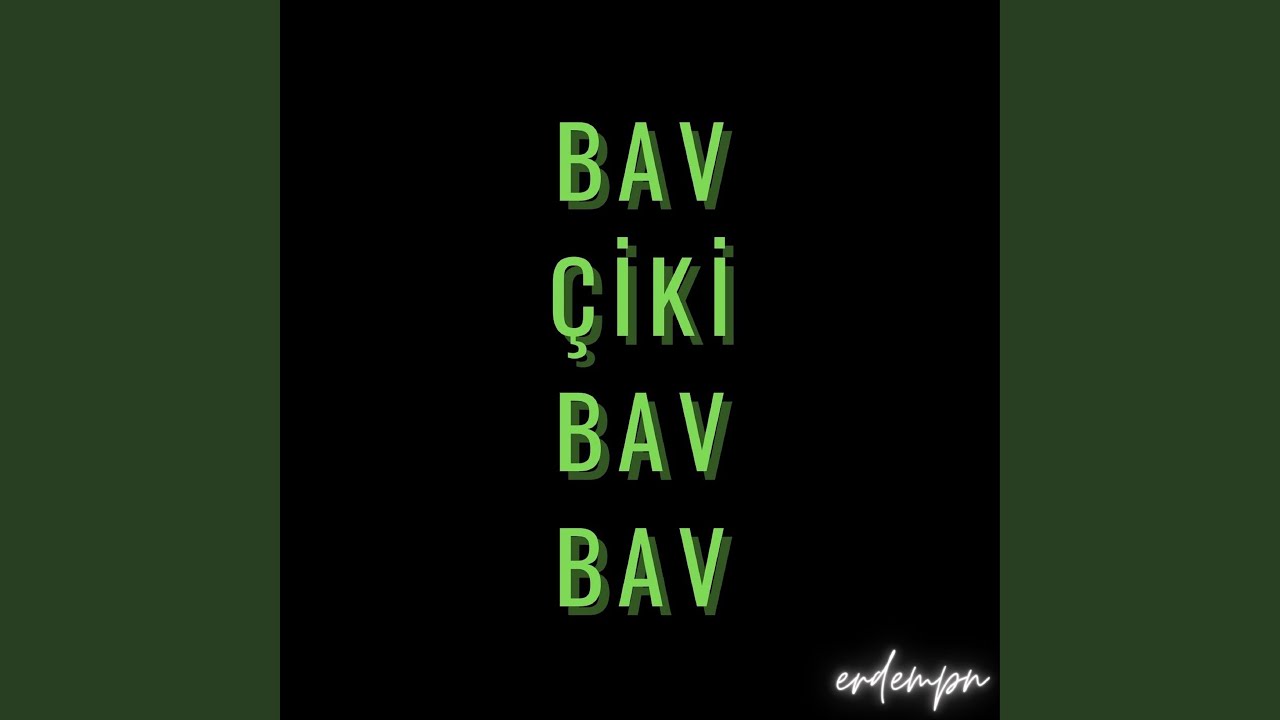 bav çiki bav bav dark