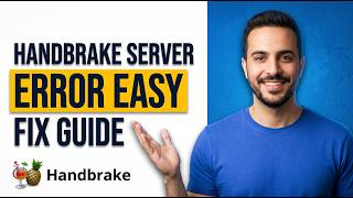 HandBrake Server Error (Easy Fix Guide)