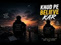 🔥 Khud Pe Believe Kar 🔥 | Motivational Hindi Lofi Song