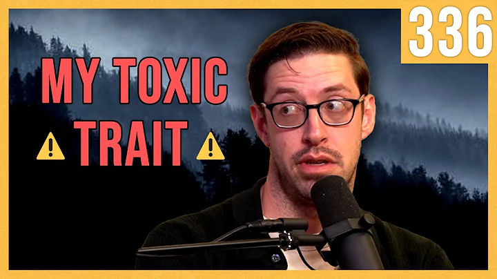 Our Most Toxic Trait - The Try Pod Ep. 336
