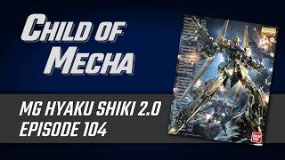 Child of Mecha Live Stream - MG Hyaku Shiki 2.0 - Episode 104