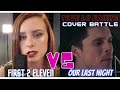 Cover song Battle - Tove Lo - HABITS. First 2 Eleven VS Our Last Night