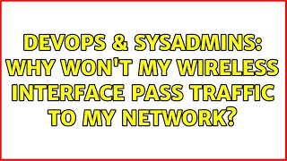 Famous DevOps & SysAdmins: Why won't my wireless interface pass traffic to my network? Net Worth