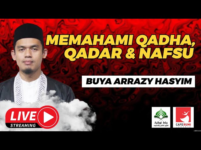 🔴[LIVE] MEMAHAMI QADHA, QADAR & NAFSU | KAJIAN RAMADHAN - BUYA DR. ARRAZY HASYIM, MA class=