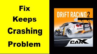 Fix CarX Drift Racing 2 App Keeps Crashing | Fix CarX Drift Racing 2 App Keeps Freezing | PSA 24 screenshot 1