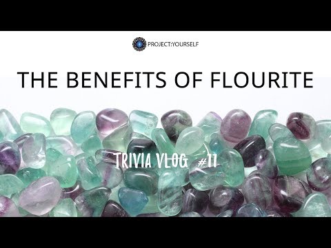 The Benefits of FLUORITE | Project Yourself Vlog