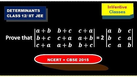 Prove that determinant a+b  b+c c+a equal to 2 determinant a b c