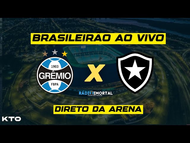 GRÊMIO X BOTAFOGO AO VIVO COM IMAGENS - CAMPEONATO BRASILEIRO 2023 -  ASSISTA AGORA! 