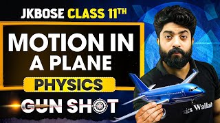 JKBOSE Class 11th Physics | Motion in a Plane | ONE-SHOT | Gun Shot Series | JKBOSE Wallah