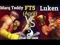 OTL (April): FT5 Marq Teddy (Guy) vs Luken (E.RYU)