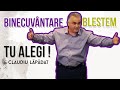 Binecuvântare sau blestem - tu alegi #1 | Claudiu Lăpădat