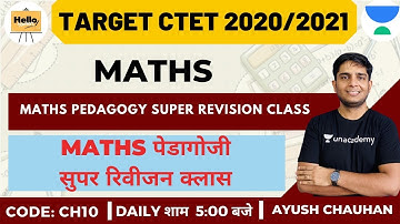 Maths Pedagogy Super Revision Class | Target CTET 2020/2021 | Ayush Chauhan