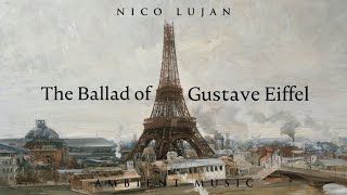 The Ballad of Gustave Eiffel by Nico Lujan 422 views 1 month ago 1 hour