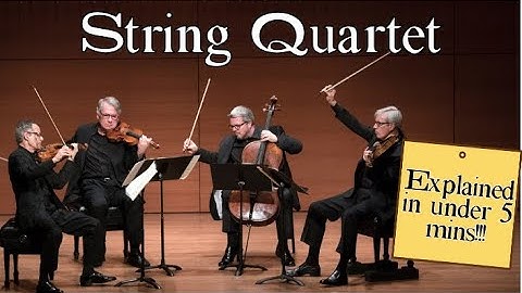 The string Quartet explained in less than 5 minutes