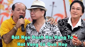 Bất Ngờ Danh Hài Hồng Tơ Hát Vọng Cổ Cực Hay Tại Tiệc Chúc Mừng NSND Thanh Tuấn Đã Mạnh Khoẻ
