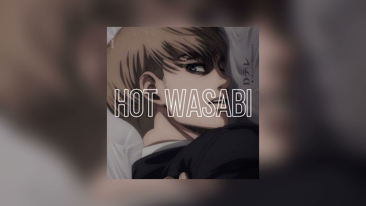 Hot Wasabi Edit Audio
