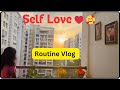 Self love  routine vlog 