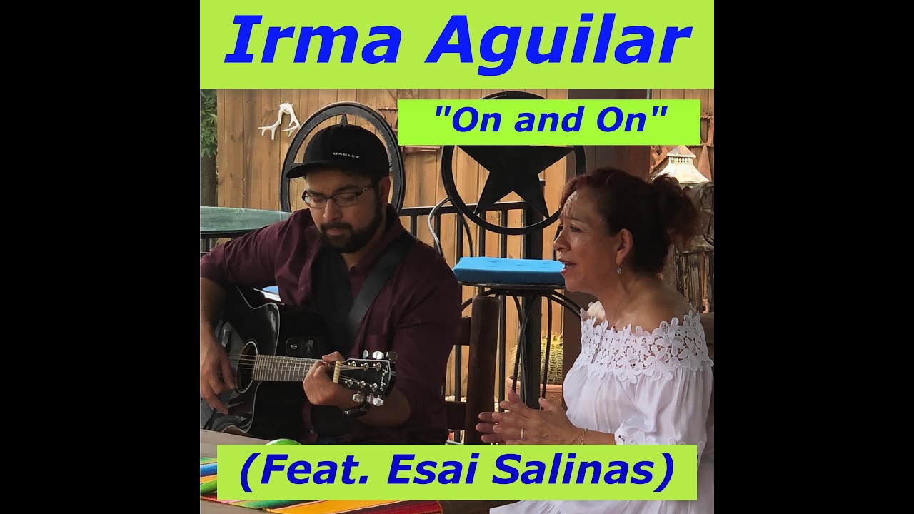 Irma Aguilar - Ft. Esai Salinas "On and On" (Official Video)