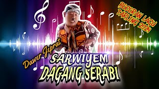 Bocoran Lagu Tarling 2024 || SARWIYEM DAGANG SERABI || Voc. Dawer Jeprat