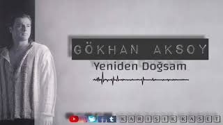 Gökhan Aksoy - Yeniden Doğsam (1995) Resimi