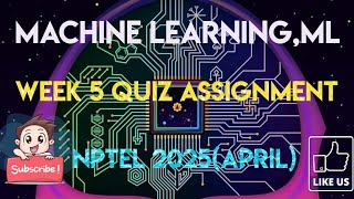 Machine Learning,ML Week 5 Quiz Assignment Solution | NPTEL 2025(April) |