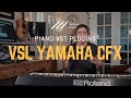 Vsl synchron yamaha cfx vst piano plugin review  vienna symphonic library
