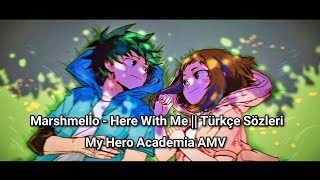 Marshmello - Here With Me| Türkçe [My Hero Academia Amv]