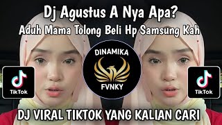 DJ AGUSTUS A NYA APA'' ADUH MAMA TOLONG BELI HP SAMSUNG KAH TREND SAAT INI VIRAL TIKTOK 2026